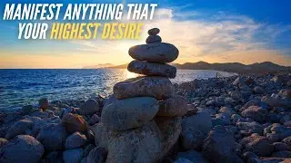Manifest Your Highest Desire! - Manifestation For Your Highest Desire
