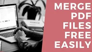 How To Merge PDF Files For Free Online on Windows & MAC | Combine PDF