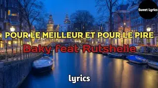 Pour le meilleur et pour le pire - Baky feat Rutshelle Guillaume (lyrics)