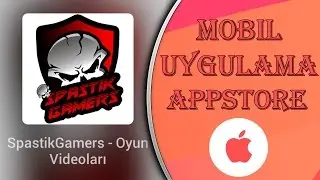 SpastikGamers - Oyun Videoları / Mobil Uygulamam Şimdi Appstore'da!