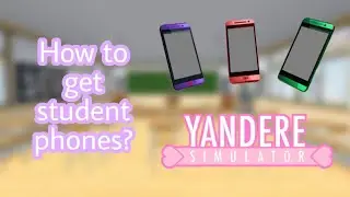 How to get student phones in Yandere Simulator game?