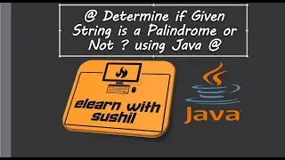 Find if the given String is a Palindrome or Not ? | #ElearnWithSushil