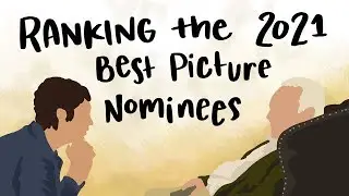 Ranking the 2021 Best Picture Nominees