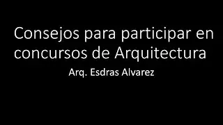Consejos para elaborar Concursos de Arquitectura