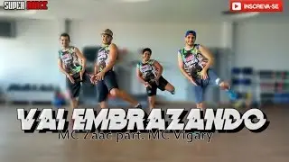 MC Zaac Part. MC Vigary - Vai Embrazando ( Coreografia)