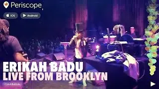 Erykah BADU - Live from Brooklyn | Periscope