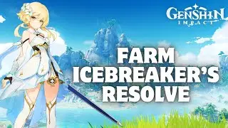 How to Farm Icebreakers Resolve in Genshin Impact in 2024?