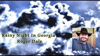 Roger Dale -  Rainy Night In Georgia Cover