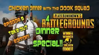 Chicken Dinner with the DOOK Squad Ep 9 - 4 Dinner Special!