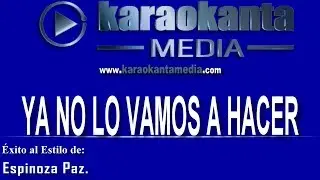Karaokanta - Espinoza Paz - Ya no lo vamos a hacer