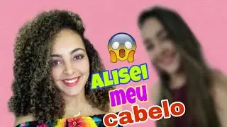 Alisei meu cabelo! Do cacheado ao liso.