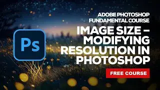 Image Size – Modifying resolution in Adobe Photoshop CC