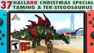 37: The HallARK Christmas Special - Taming a Tek-Stegosaurus - The Ark Switch Survival Guide