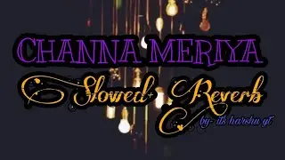Mehfil me teri hum || Channa meriya || whatsapp status|| Ringtone || #slowed #reverb #sadstatus #op