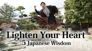 5 Japanese Mindsets That Instantly Lighten Your Heart!