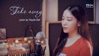 The Chainsmokers, ILLENIUM - Takeaway ft. Lennon Stella (Cover By Duyen Bui)