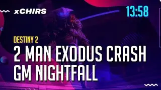 2 Man Exodus Crash GM Nightfall - 13:58 [Destiny 2]