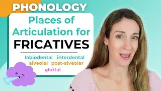 Place of Articulation for FRICATIVES | Consonants in English Phonology