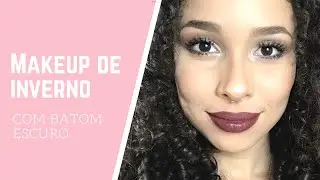 Maquiagem para o INVERNO com BATOM ESCURO