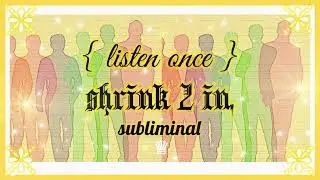 -2; shrink two inches subliminal ✧ 𝙡𝙞𝙨𝙩𝙚𝙣 𝙤𝙣𝙘𝙚, 𝙧𝙖𝙞𝙣 𝙫𝙚𝙧. •̩̩͙  𝒬𝒮