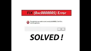 ✅ The application was unable to start correctly (0xc0000005) and (0xc00000e5) Windows 7, 8, 10