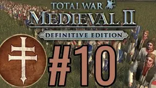 Medieval 2 Total War: Hungarian Campaign - Episode 10