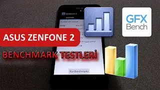 ASUS Zenfone 2 Benchmark Testleri - Quadrant / GFX Bench / CF Bench