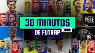 🎵 30 MINUTOS DE FUTRAP - Especial 300k de Inscritos