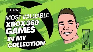 My Top Five Most Valuable Xbox 360 Games In My Collection