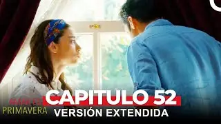Amar Es Primavera Capitulo 52 (Versión Extendida)