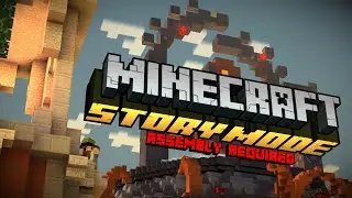 Minecraft: Story Mode - Season 1: Episode 2 "Assembly Required"