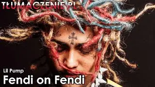 Lil Pump - Fendi on Fendi [TŁUMACZENIE PL]