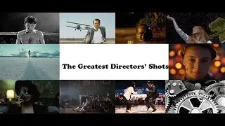 The Greatest Directors' Shots