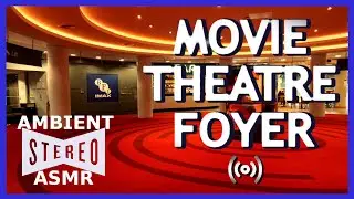MOVIE THEATRE FOYER ~ 10 Minutes Cinema Lounge Ambient Theater Audio -HQ Stereo Sound Ambience