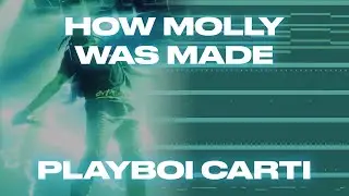 How 'Molly/Not Real' was made in 5 Minutes - Playboi Carti