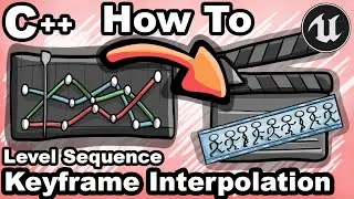 UE5 C++ 32 - How To Modify Keyframe Interpolation In Level Sequence with C++? - Unreal Tutorial CPP