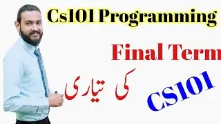 Cs101 C++ programming lecture, Prepare for final term 2022