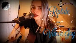 ➤ Cover Vance Joy ~ Riptide ⚓ ßluelys