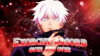 Exorcise, absorb, over and over - jujutsu kaisen「AMV/EDIT」4K
