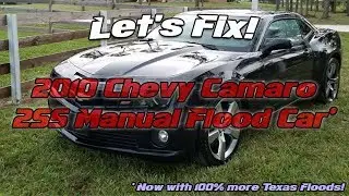 Let's Fix! - 2010 Camaro 2SS Texas Flood Car!