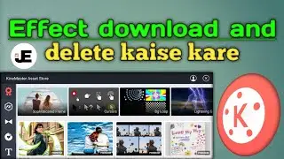 kinemaster mein effect download kaise kare and delete kaise kare ||#kinemaster_tutorial VFX_editing