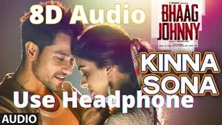 8D Song Kinna Sona Full AUDIO Song - Sunil Kamath | Bhaag Johnny | Kunal Khemu