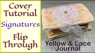 Cover Tutorial and Flip Through, Yellow and Lace Feminine-theme Writing Journal