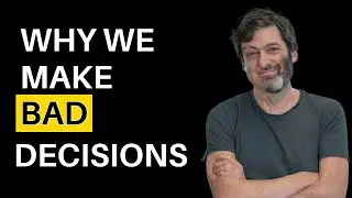 Why We’re Terrible at decision-making (And How to Fix It)