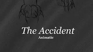 The Accident (Animatic)