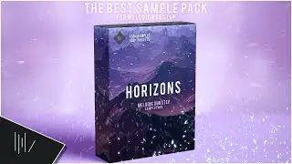 THE BEST SAMPLE PACK FOR MELODIC DUBSTEP (Horizons - Melodic Dubstep Essentials)