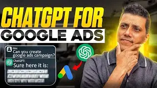 AMAZING ChatGPT for Google Ads | 11 ways to use Chat GPT for Google Ads 2023 | Ajay Dhunna