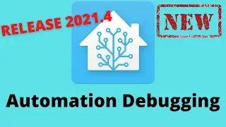 Home Assistant Automation Debugging 2021.4 demo under 5 minutes