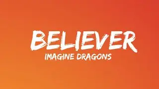 Imagine Dragons - Believer (Lyrics)