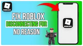 How Fix Roblox Disconnecting For No Reason (2024)